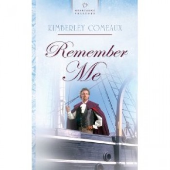 Remember Me by Kimberley Comeaux